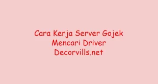 Cara Kerja Server Gojek Mencari Driver